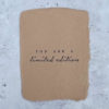 Handmade paper - 'You are a limited edition'