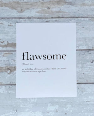 Definition print 'flawsome'