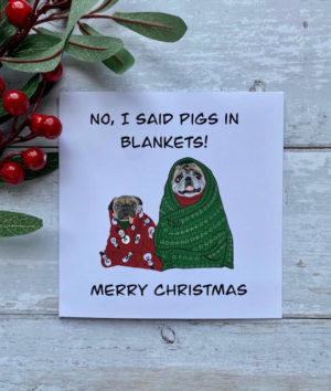 No I said pigs in blankets