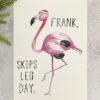 'frank skips leg day'