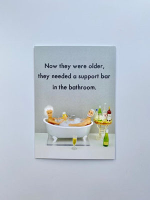 'now they were older, they needed a support bar in the bathroom' greeting card