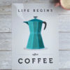 Life begins after coffee