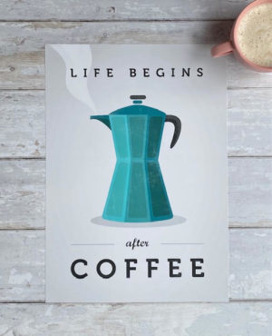 Life begins after coffee